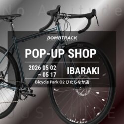 【茨城県ひたちなか市】 BOMBTRACK LIMITED RIDE in Bicycle Park O2 ひたちなか店  開催 5/2-5/17